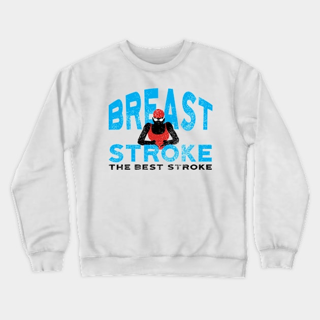 Womens Breaststroke is Best Swimmer Crewneck Sweatshirt by atomguy